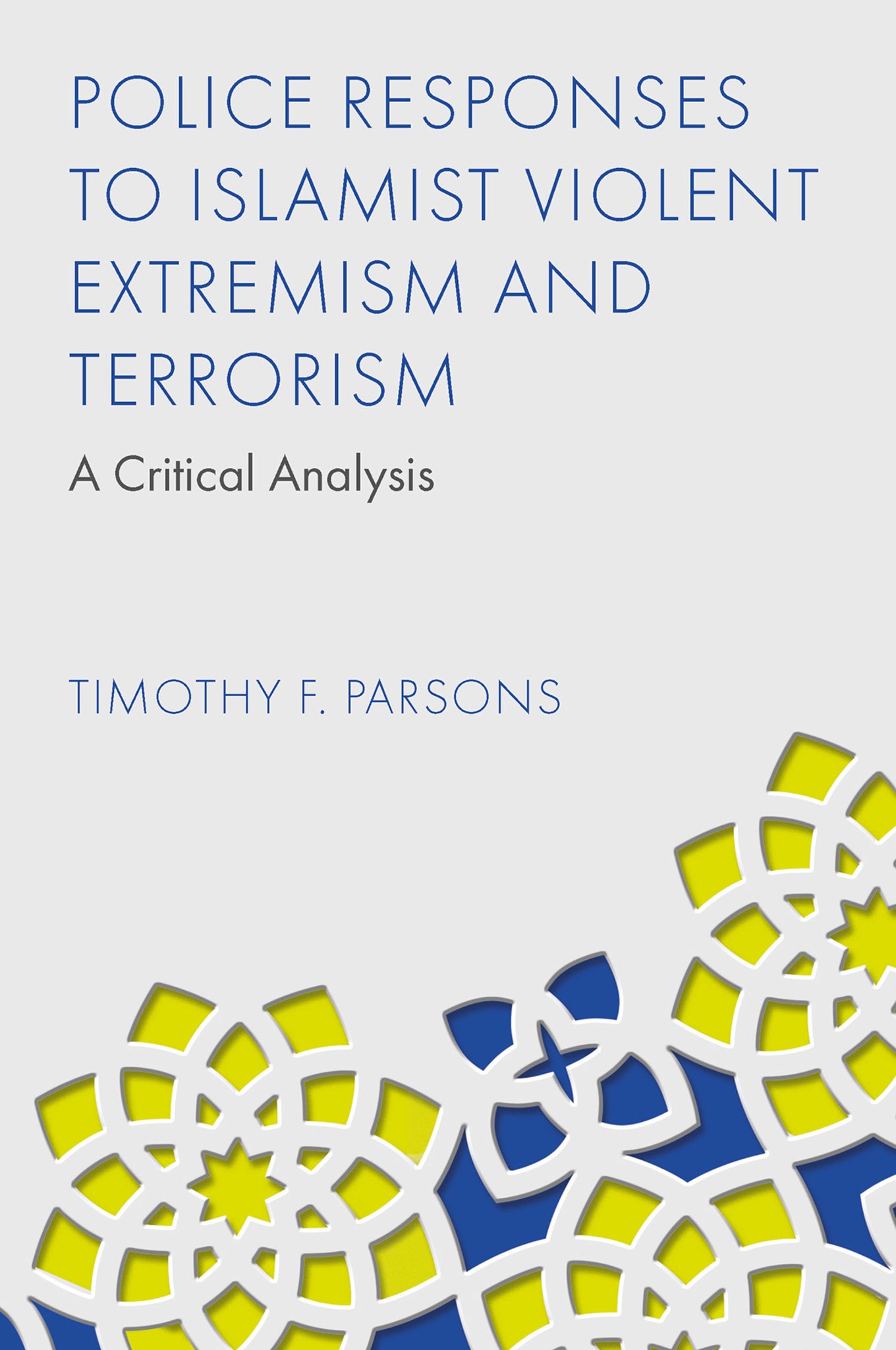 Cover image for Police Responses to Islamist Violent Extremism and Terrorism ISBN 9781837978465